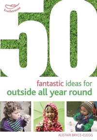 Abbildung von: 50 Fantastic Ideas for Outside All Year Round - Featherstone