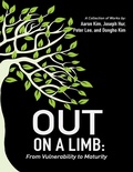 Cover: Out On a Limb: From Vulnerability to Maturity a Collection of Works - Lulu Publishing Services