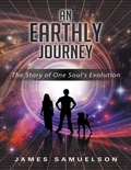 Cover: An Earthly Journey: The Story of One Soul's Evolution - Lulu Publishing Services
