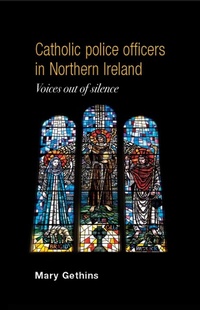 Abbildung von: Catholic Police Officers in Northern Ireland - Manchester University Press