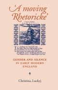 Cover: A Moving Rhetoricke - Manchester University Press