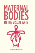 Cover: Maternal Bodies in the Visual Arts - Manchester University Press