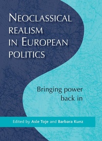 Enlarge image Cover: Neoclassical Realism in European Politics - Manchester University Press