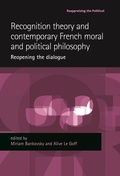 Cover: Recognition Theory and Contemporary French Moral and Political Philosophy - Manchester University Press