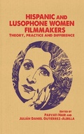 Cover: Hispanic and Lusophone Women Filmmakers - Manchester University Press