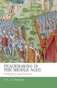 Enlarge image Cover: Peacemaking in the Middle Ages - Manchester University Press