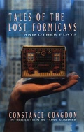 Cover: Tales of the Lost Formicans and Other Plays - Theatre Communications Group