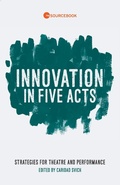 Cover: Innovation in Five Acts - Theatre Communications Group