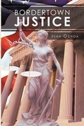 Cover: Bordertown Justice - Page Publishing, Inc.