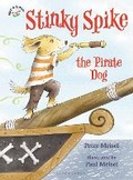 Cover: Stinky Spike the Pirate Dog - Bloomsbury Childrens Books