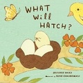 Cover: What Will Hatch? - Bloomsbury Childrens Books