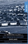 Cover: The Working Class in Mid-Twentieth-Century England - Manchester University Press