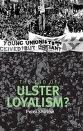 Cover: The End of Ulster Loyalism? - Manchester University Press