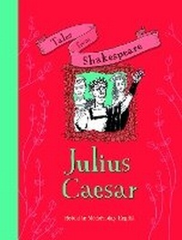 Enlarge image Cover: Tales from Shakespeare: Julius Caesar - Words & Pictures