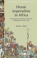 Cover: Heroic Imperialists in Africa - Manchester University Press