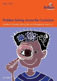 Enlarge image Cover: Problem Solving Across the Curriculum, 7-9 Year Olds - Brilliant Publications