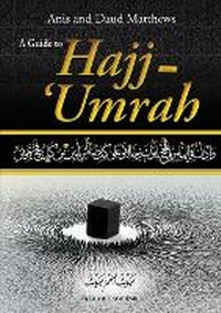 Abbildung von: A Guide to Hajj and Umrah - UK Islamic Academy