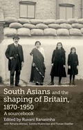 Cover: South Asians and the Shaping of Britain, 1870-1950 - Manchester University Press