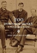 Cover: 200 Downside Monks: 1 1 - Downside Abbey press