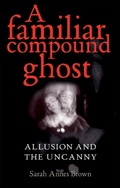 Cover: A Familiar Compound Ghost - Manchester University Press
