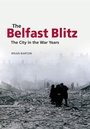 Cover: The Belfast Blitz: The City in the War Wars - Ulster Historical Foundation