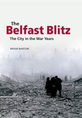 Cover: The Belfast Blitz: The City in the War Wars - Ulster Historical Foundation