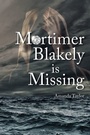 Cover: Mortimer Blakely is Missing - Jeremy Mills Publishing