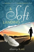 Cover: A Soft Landing - Lightwalk Publishing