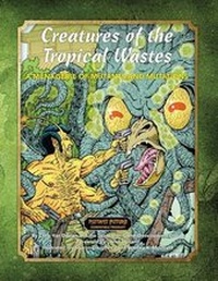 Enlarge image Cover: Creatures of the Tropical Wastes - Skirmisher Publishing