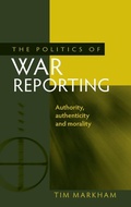Cover: The Politics of War Reporting - Manchester University Press