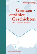 Cover: Grenzen erz&auml;hlen Geschichten - NZZ Libro ein Imprint der Schwabe Verlagsgruppe AG