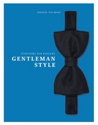 Abbildung von: Gentleman Style - Schlüssel zur Eleganz - Brink, Spencer ten