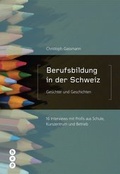 Cover: Berufsbildung in der Schweiz - Gesichter und Geschichten (E-Book) - hep verlag