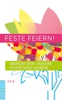 Cover: Feste feiern! - Theologischer Verlag Zürich