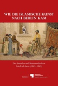 Cover: Wie die islamische Kunst nach Berlin kam - Reimer Verlag
