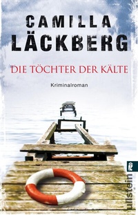 Abbildung von: Die Töchter der Kälte (Ein Falck-Hedström-Krimi 3) - Ullstein Taschenbuchverlag