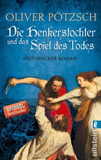 Abbildung von: Die Henkerstochter und das Spiel des Todes (Die Henkerstochter-Saga 6) - Ullstein Taschenbuchverlag