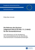 Abbildung von: Die Relevanz der «Business Judgement Rule» (§ 93 Abs. 1 S. 2 AktG) für die Vorstandsuntreue - Peter Lang Verlag