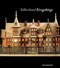Abbildung von: Silberland Erzgebirge - Verlag Anton Pustet Salzburg