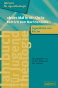 Cover: Jahrbuch f&uuml;r Jugendtheologie Band 4: 'Jedes Mal in der Kirche kam ich zum Nachdenken' - Calwer