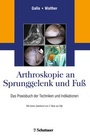 Bild: Arthroskopie an Sprunggelenk und Fu&szlig; - Schattauer