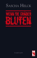 Cover: Wenn die Gr&auml;ber bluten - Frieling & Huffmann