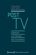 Cover: Post TV - Debatten zum Wandel des Fernsehens - transcript