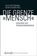 Cover: Die Grenze &raquo;Mensch&laquo; - transcript