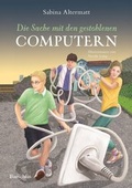 Cover: Die Sache mit den gestohlenen Computern - Baeschlin Verlag