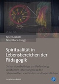 Cover: Spiritualit&auml;t in Lebensbereichen der P&auml;dagogik - Verlag Barbara Budrich