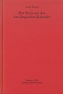 Cover: Der Streit um den karolingischen Kalender - Monumenta Germaniae Historica