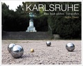 Cover: Karlsruhe. Eine Stadt erleben - Lindemanns VERLAG & AGENTUR
