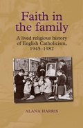 Cover: Faith in the Family - Manchester University Press