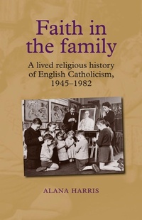 Enlarge image Cover: Faith in the Family - Manchester University Press